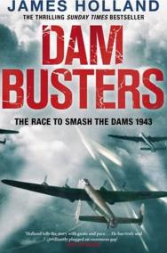 Dam Busters : The Race to Smash the Dams, 1943
