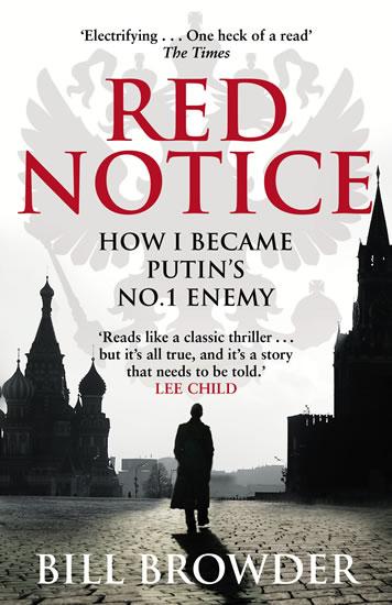 Kniha: Red Notice - How I became Putin´s No. 1 enemy - Browder Bill