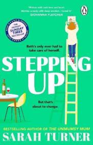 Stepping Up: the joyful and emotional Sunday Times bestseller from the author of THE UNMUMSY MUM. Adored by readers
