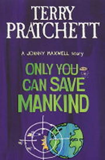 Kniha: Only You Can Save Mankind:(Discworld Novel 1) - Pratchett Terry