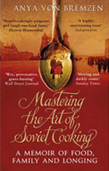 Kniha: Mastering the Art of Soviet Cooking - von Bremzen Anya