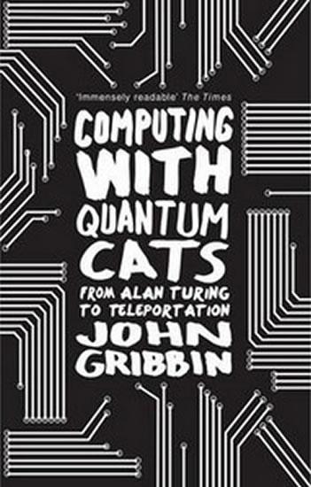 Kniha: Computing with Quantum Cats - Gribbin John