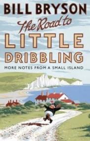 The Road to Little Dribbling : More Notes from a Small Island