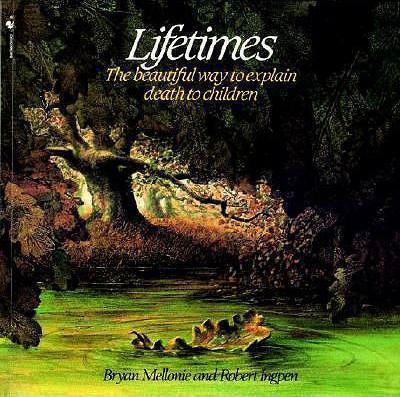 Kniha: Lifetimes : The Beautiful Way to Explain Death to Children - Mellonie Bryan
