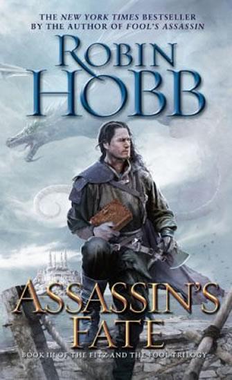 Kniha: Assassin´s Fate : Book III of the Fitz and the Fool Trilogy - Hobb Robin