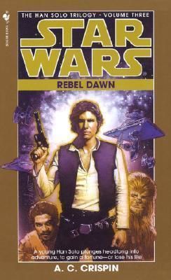 Kniha: Rebel Dawn: Star Wars Legends (The Han Solo Trilogy) - Crispinová A.C.