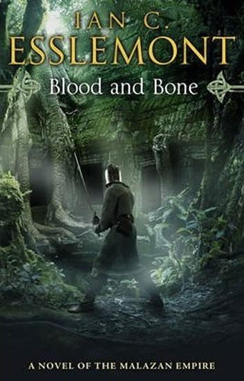 Kniha: Blood and Bone - Esslemont Ian Cameron