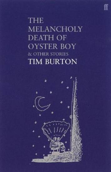 Kniha: Melancholy Death of Oyster Boy - Burton Tim
