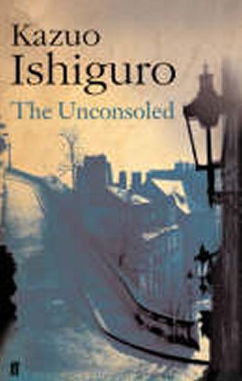 Kniha: The Unconsoled - Ishiguro Kazuo