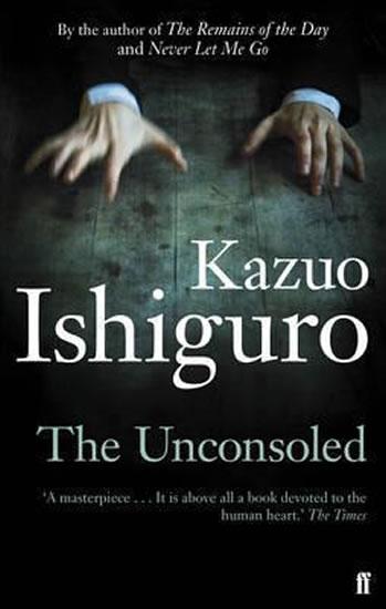 Kniha: The Unconsoled - Ishiguro Kazuo