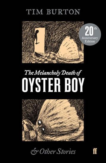 Kniha: The Melancholy Death of Oyster Boy - Burton Tim