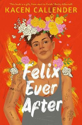 Kniha: Felix Ever After - Callender Kacen