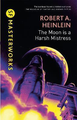 Kniha: The Moon is a Harsh Mistress - Heinlein Robert A.
