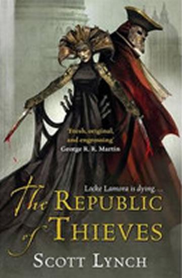 Kniha: The Republic of Thieves - Lynch Scott