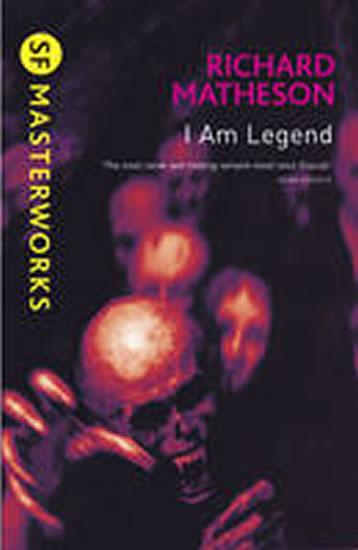 Kniha: I am Legend - Matheson Richard