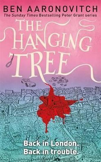 Kniha: The Hanging Tree - Aaronovitch Ben