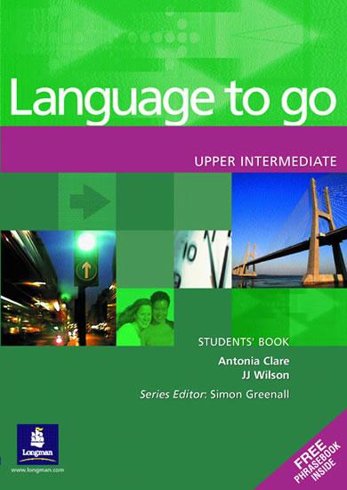 Kniha: Language to Go Upper Intermediate Students Book - Clare Antonia, Wilson J.J.