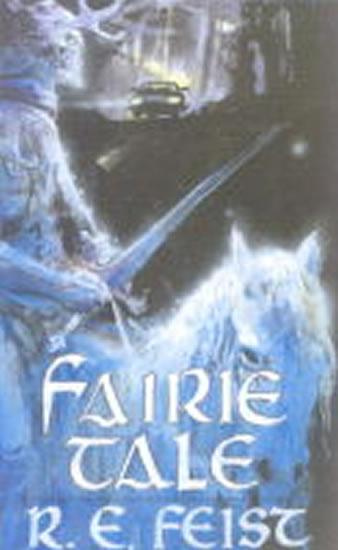 Kniha: Faerie Tale - Feist Raymond E.