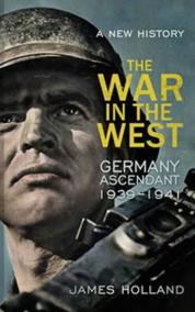 The War in the West: Germany Ascendant 1939-1941