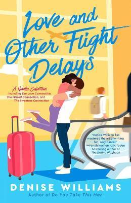 Kniha: Love And Other Flight Delays - Williams Denise