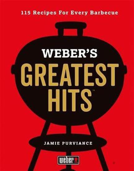 Kniha: Weber´s Greatest Hits : 115 Recipes For Every Barbecue - Purviance Jamie