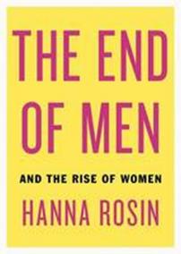The End of Men - and the Rise of Women