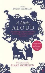 A Little, Aloud : An Anthology of Prose and Poetry for Reading Aloud to Someone You Care for