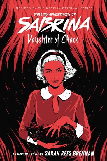 Kniha: Daughter of Chaos (The Chilling Adventur - Brennanová Sarah Rees