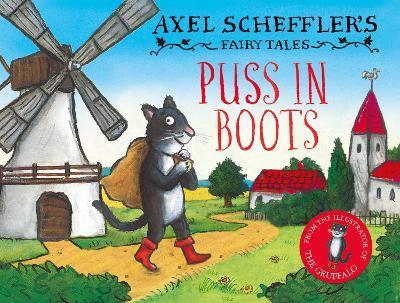 Kniha: Axel Scheffler´s Fairy Tales: Puss In Boots - Scheffler Axel