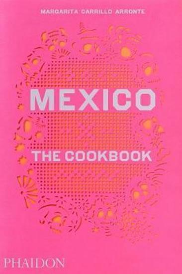 Kniha: Mexico : The Cookbook - Arronte Margarita Carrillo