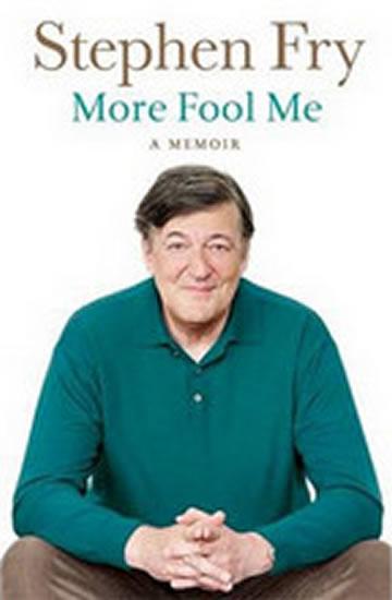 Kniha: More Fool Me - Fry Stephen