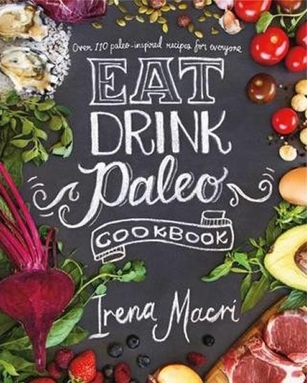 Kniha: Eat, Drink and Paleo - Macri Irena