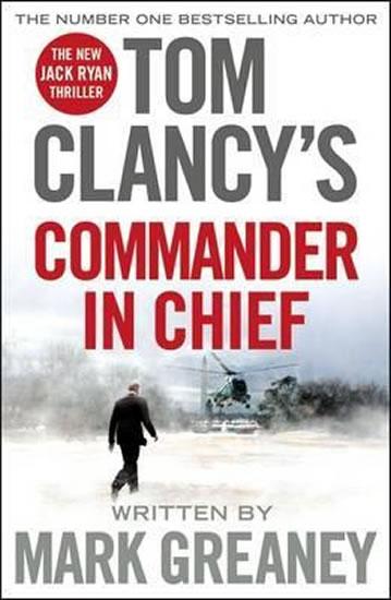 Kniha: Tom Clancy´s Commander-in-Chief - Greaney Mark