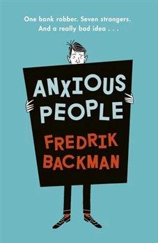Kniha: Anxious People - Backman, Fredrik