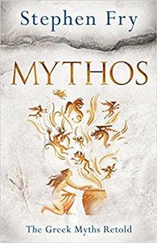 Kniha: Mythos : A Retelling of the Myths of Ancient Greece - Fry, Stephen