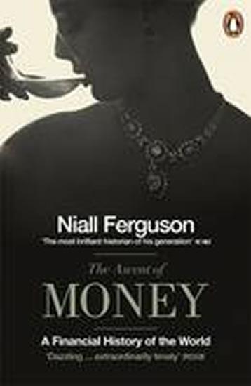 Kniha: The Ascent of Money : A Financial History of the World - Ferguson Niall