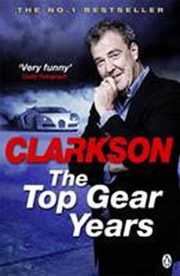 Kniha: The Top Gear Years - Clarkson Jeremy