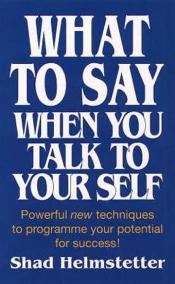 What to Say When You Talk to Yourself