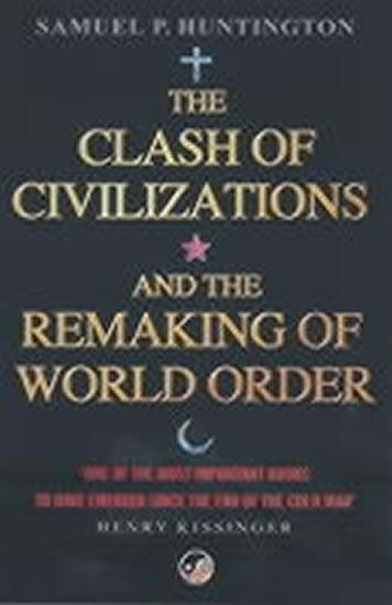 Kniha: The Clash of Civilizations : And the Remaking of World Order - Huntington Samuel P.