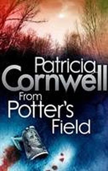 Kniha: From Potter´s Field - Cornwell Patricia