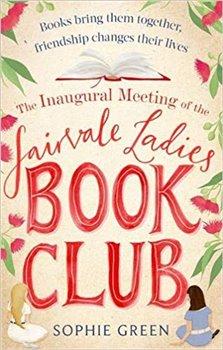 Kniha: The Inaugural Meeting of the Fairvale Ladies Book Club - Green, Sophie