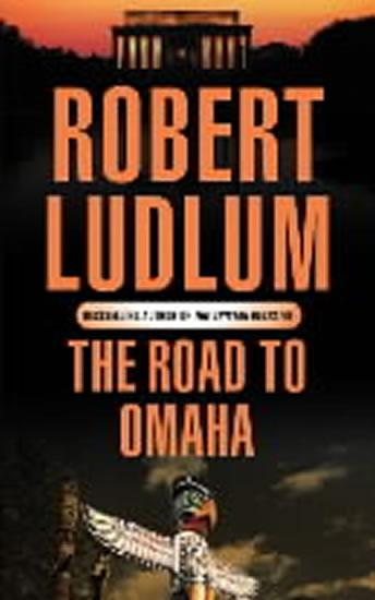 Kniha: The Road to Omaha - Ludlum Robert