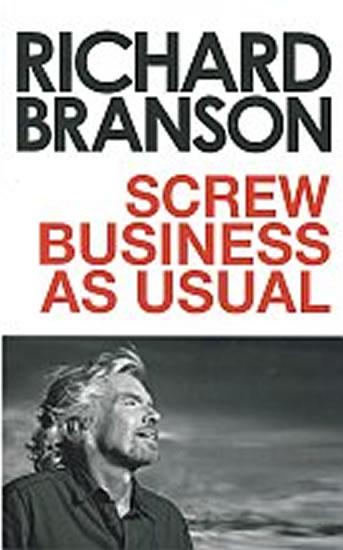 Kniha: Screw Business as Usual - Branson Richard