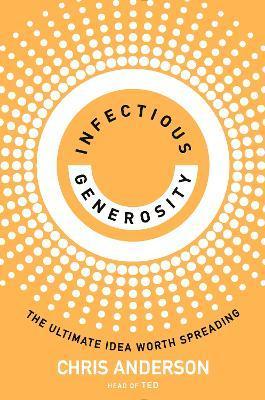 Kniha: Infectious Generosity: The Ultimate Idea Worth Spreading - Anderson Chris