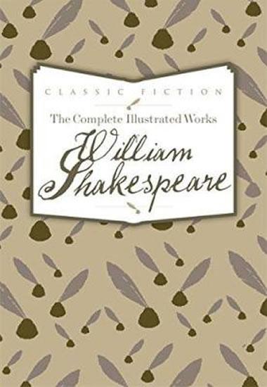 Kniha: The Complete Illustrated Works Of William Shakespeare - Shakespeare William