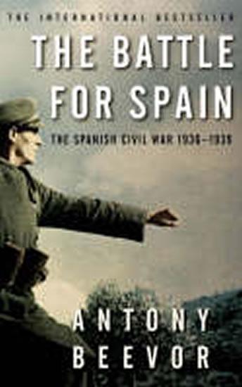 Kniha: The Battle for Spain : The Spanish Civil War 1936-1939 - Beevor Antony