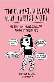 Kniha: The Ultimate Survival Guide to Being a Girl - De Witteová, Christina