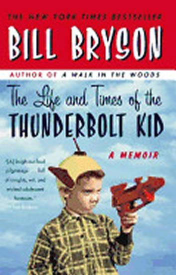 Kniha: Life and Times of the Thunderbolt Kid - Bryson Bill
