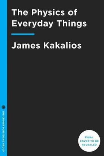 Kniha: The Physics of Everyday Things - Kakalios James