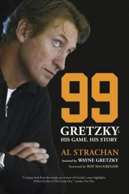 Kniha: 99 : Gretzky: His Game, His Story - Strachan Al